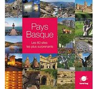 PAYS BASQUE - LES 60 SITES LES PLUS SURPRENANTS