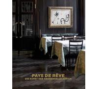 Pays de rêve: Die Kunst der Kronenhalle Zürich