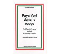 Pays vert dans le rouge (le Massif Central malade de son agriculture)