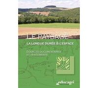 Paysage, la Longue Duree et l'Espace : Sources Documentaires et Traitements (DVD