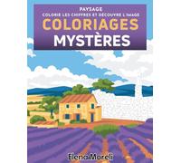 Paysages d'ici et d'ailleurs - Coloriages Mystères: Livre de coloriage par numéro pour adultes - Dessins numérotés anti-stress