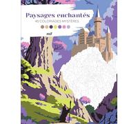 Paysages enchantés - 45 coloriages mystères: Avec des pages détachables !