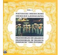 Paysages Mexicains;Mexican Landscapes: VOL. 3;PASODOBLES EN JALISCO;PASODOBLES IN JALISCO