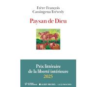 Paysan de Dieu – Prix de la liberté intérieure 2025 – Les Éditions Albin Michel