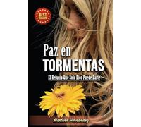 Paz en Tormentas: El Refugio Que Solo Dios Puede Darte