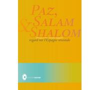 Paz Salam & Shalom - Regard sur l’Espagne orientale