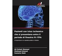 Pazienti con ictus ischemico che si presentano entro il periodo di finestra IV rTPA: Un'esperienza in un ospedale pubblico in Pakistan