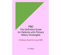 PBC: The Definitive Guide for Patients with Primary Biliary Cholangitis