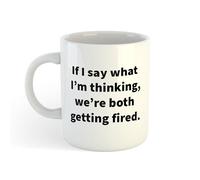 PBN Creations Gifts for Colleagues | Secret Santa Mugs | Funny Work Gifts | Humorous Office Mug | Work Colleague Gifts | Sarcastic Coffee Cup | (If I Say What I'm Thinking, We're Fired)