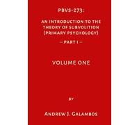 PBVS-273: An Introduction to the Theory of Subvolition (Primary Psychology)-PART 1 VOLUME ONE