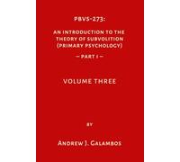 PBVS-273: An Introduction to the Theory of Subvolition (Primary Psychology)-Part 1 Volume Three