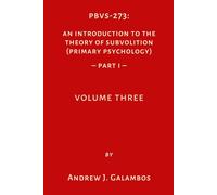 PBVS-273: An Introduction to the Theory of Subvolition (Primary Psychology)-Part 1 Volume Three (PBVS-273: An Introduction to the Theory of Subvolition (Primary Psychology)-PART 1 VOLUME ONE)