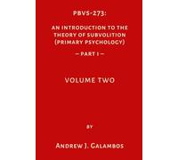 PBVS-273: An Introduction to the Theory of Subvolition (Primary Psychology)-PART 1 Volume Two (PBVS-273: An Introduction to the Theory of Subvolition (Primary Psychology)-PART 1 VOLUME ONE)