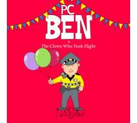 PC Ben and the Clown Who Took Flight (The PC Ben Adventures)