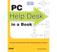 PC Help Desk in a Book: The Do-it-Yourself Guide to PC Troubleshooting and Repair