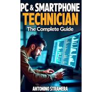 PC & Smartphone Technician: The Complete Guide to Repair and Maintenance