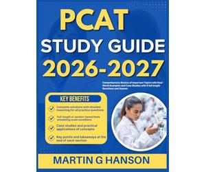 PCAT STUDY GUIDE 2026-2027: Comprehensive Review of Important Topics with Real World Examples and Case Studies with 9 full length Questions and Answer