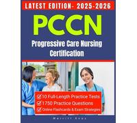 PCCN Exam Study Guide 2025-2026: Complete Progressive Care Nursing Certification Prep with 10 Practice Tests, 1750 Practice Questions Online Flashcards & Exam Strategies