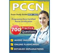 PCCN Exam Study Guide 2026-2027: : 700 Realistic Practice Questions with Expert Explanations & Rationales for Progressive Care Certified Nurse Certification Preparation