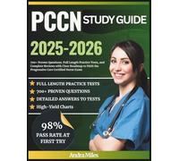 PCCN Study Guide 2025-2026: 700+ Proven Questions. Full Length Practice Tests, and Complete Reviews with Clear Roadmap to PASS the Progressive Care Certified Nurse Exam