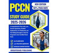 PCCN STUDY GUIDE 2025-2026: A Comprehensive Prep with 1,100 Practice Questions, Detailed Explanations, 500 Flashcards, and Test-Taking Strategies to Pass the Progressive Care Certified Nurse Exam