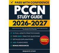 PCCN Study Guide 2026-2027: Complete Review with 2500+ Practice Questions, 20 Full-Length Exams, and Clear Explanations to ACE Your Exam