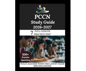 PCCN Study Guide 2026-2027: Navigate. Master. Achieve.