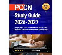 PCCN Study Guide 2026-2027: Progressive Care Certified Nurse Exam with Practice Questions and Answer Explanations
