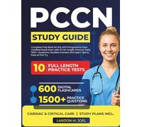 PCCN STUDY GUIDE 2026: Complete Prep Book for the AACN Progressive Care Certified Nurse Exam with 10 Full-Length Practice Tests, 1500+ Questions, ... Tips to Pass at First Try for 2026-2027.