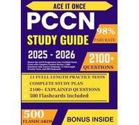 PCCN Study Guide: Master the AACN Progressive Care Certified Nurse Exam with Complete Content Review, 2,100+ Questions with Answer Rationale, 11 Full-Length Practice Tests, and 500 Flashcards