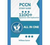 PCCN Study Guide with 1100+ Updated Questions and Explanations: PCCN Book