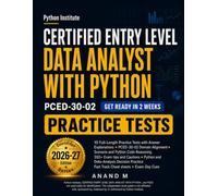 PCED Certified Entry Level Data Analyst with Python - Practice Tests: Beginner-to-Intermediate Practice for Python, Data Analysis, and Reporting Decisions