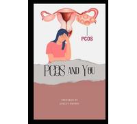 PCOS AND YOU: A WOMAN'S GUIDE TO HEALING NATURALLY
