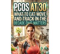 PCOS at 30: What to Eat, Move, and Track in the Decade That Matters