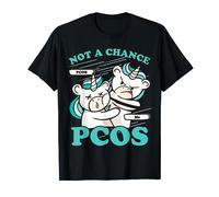 PCOS Awareness Funny, Not A Chance PCOS T-Shirt