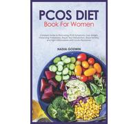 PCOS DIET BOOK FOR WOMEN: Complete Guide to Eliminating PCOS Symptoms, Lose Weight, Preventing Prediabetes, Repair Your Metabolism, Boost Fertility, and Fight Inflammation with Insulin Resistance.