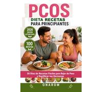 PCOS DIETA RECETAS PARA PRINCIPIANTES: 30 días de recetas fáciles para bajar de peso y equilibrar tus hormonas