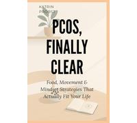 PCOS, Finally Clear: Food, Movement & Mindset Strategies That Actually Fit Your Life