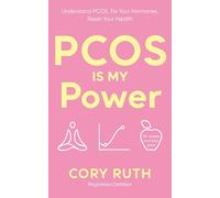 PCOS is my Power: Understand PCOS, Fix Your Hormones, Reset Your Health