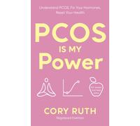 PCOS is my Power : Understand PCOS, Fix Your Hormones, Reset Your Health