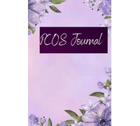 PCOS JOURNAL: Polycystic ovary syndrome Includes sections for: Symptoms, Periods, Diet and Exercise, Weight, Flower Design - "6 x 9"