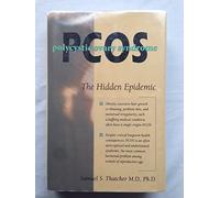 Pcos: Polycystic Ovary Syndrome : The Hidden Epidemic