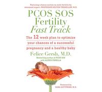 PCOS SOS Fertility Fast Track: The 12-week plan to optimize your chances of a successful pregnancy and a healthy baby