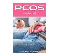 PCOS Unlocked: Balance Hormones, Reverse symptoms and Reclaim your Cycle Naturally.