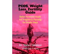 PCOS, Weight Loss, Fertility Guide: Healthy Weight, Better Hormones Aur Pregnancy Planning Ke simple steps