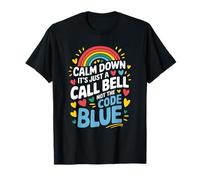 PCT Week, Calm Down It'S Just A Call Bell Not The Code Blue T-Shirt