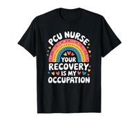 Pcu Nurse Your Recovery Is My Occupation, Progressive Unit T-Shirt