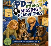 PD and Rylan’s Missing Headphones: A Cozy ADHD-Friendly Mystery Adventure (The Adventures of PD the Hamster)