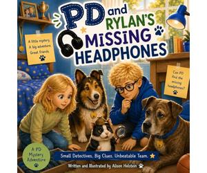 PD and Rylan’s Missing Headphones: A Cozy ADHD-Friendly Mystery Adventure (The Adventures of PD the Hamster)