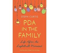 PDA in the Family : Life After the Lightbulb Moment
